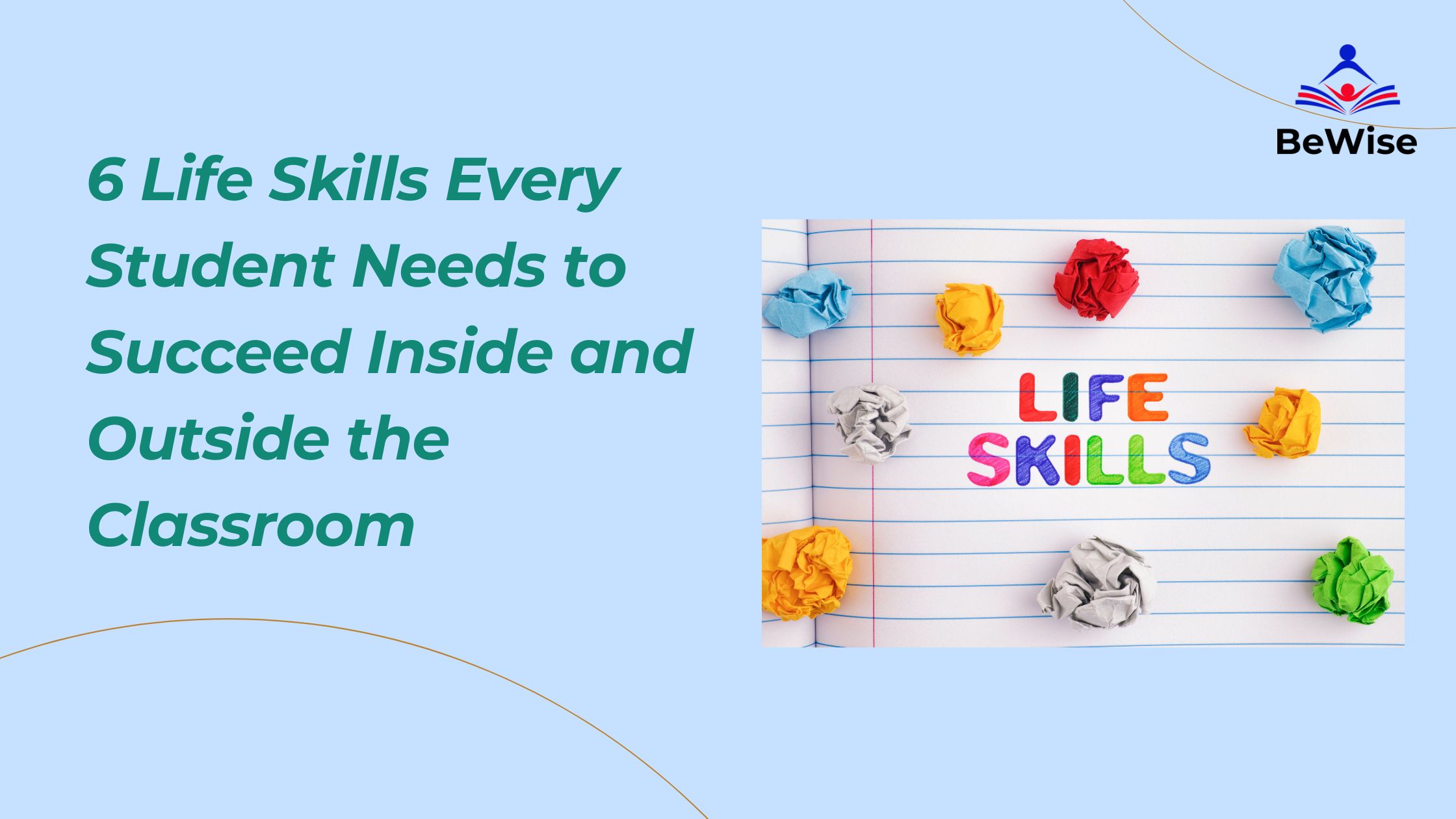 6 Life Skills Every Student Needs to Succeed Inside and Outside the Classroom